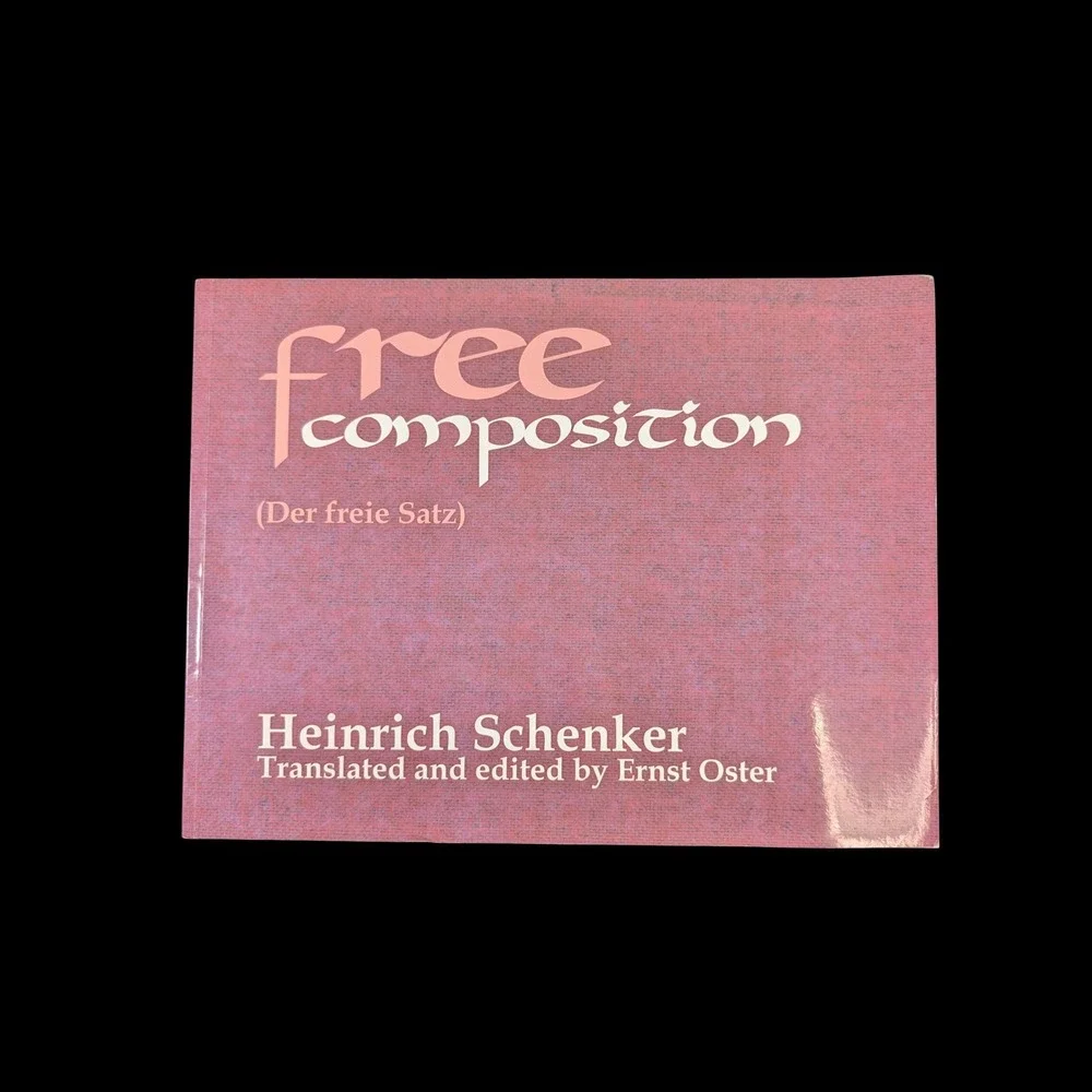 Heinrich Schenker Free Composition Der freie Satz Ernst Oster Music Theory Book